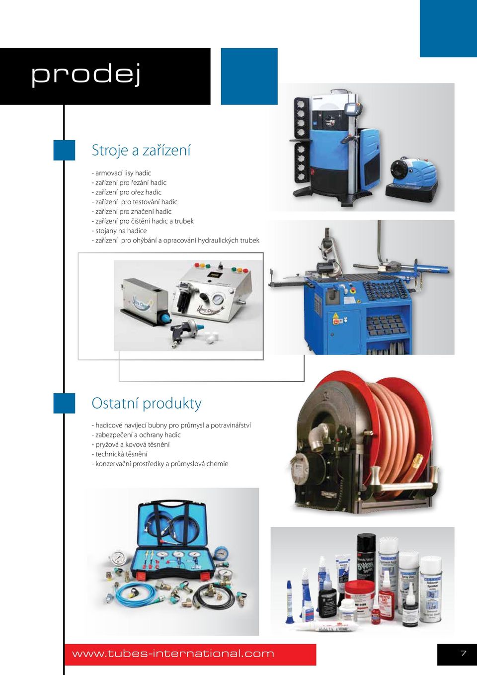 ohýbání a opracování hydraulických trubek Ostatní produkty - hadicové navíjecí bubny pro průmysl a potravinářství -