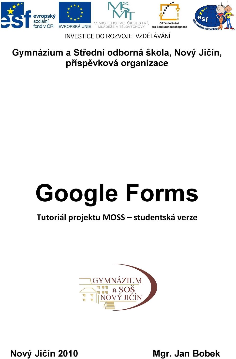 Google Forms Tutoriál projektu MOSS