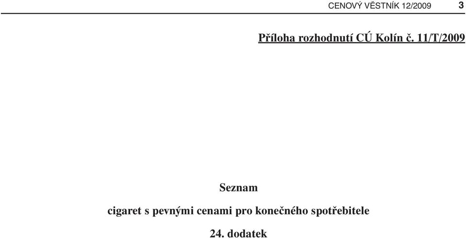 11/T/2009 Seznam cigaret s