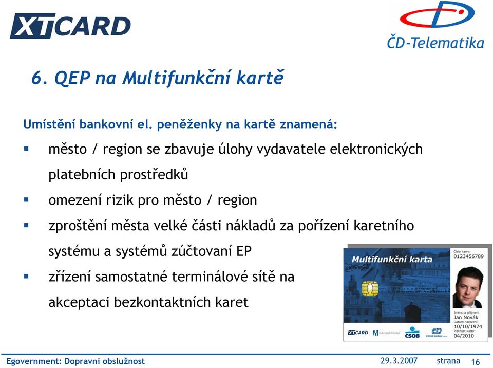 prostředků omezení rizik pro město / region zproštění města velké části nákladů za pořízení
