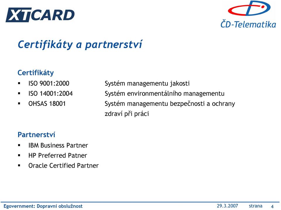 bezpečnosti a ochrany zdraví při práci Partnerství IBM Business Partner HP