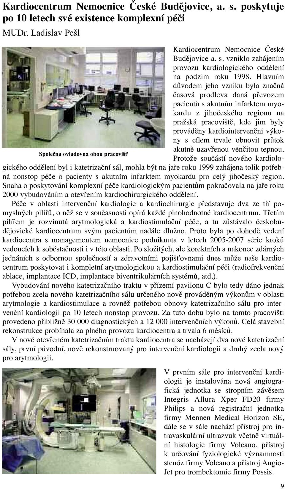 výkony s cílem trvale obnovit průtok akutně uzavřenou věnčitou tepnou.