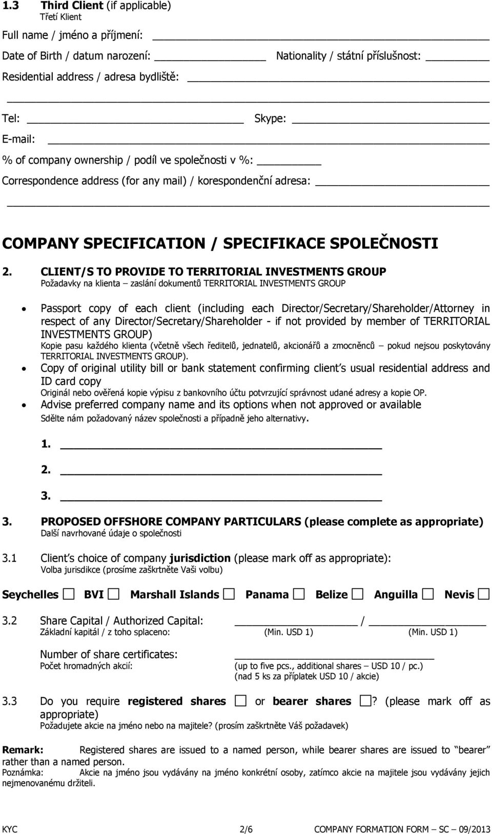 CLIENT/S TO PROVIDE TO TERRITORIAL INVESTMENTS GROUP Požadavky na klienta zaslání dokumentů TERRITORIAL INVESTMENTS GROUP Passport copy of each client (including each