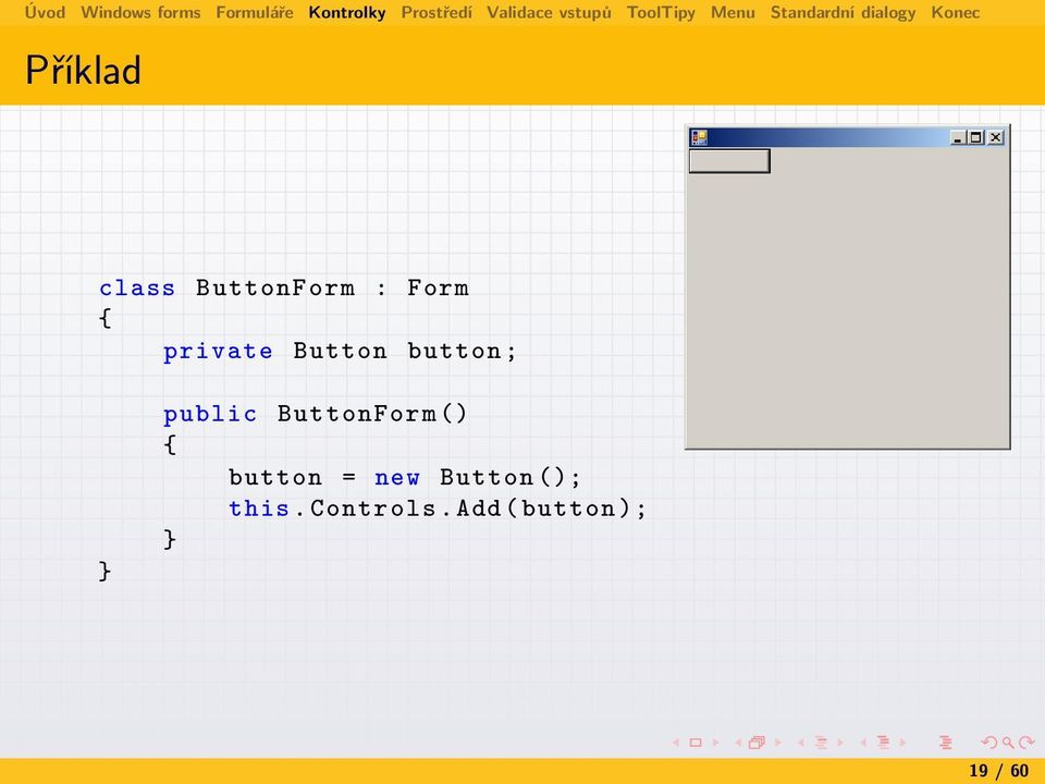 ButtonForm () button = new Button