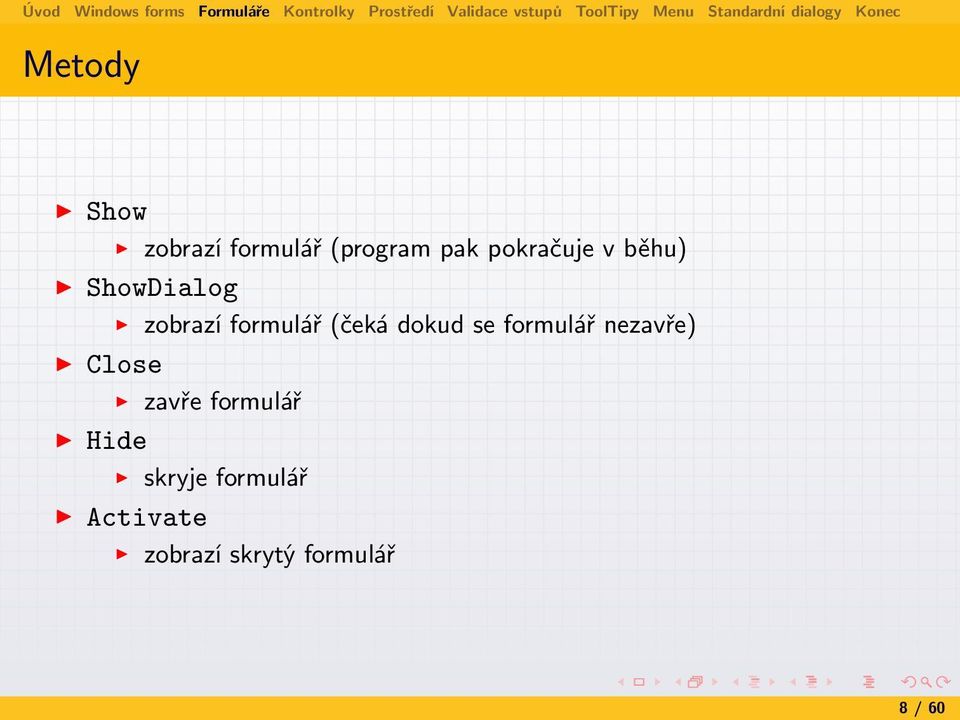 (čeká dokud se formulář nezavře) Close zavře