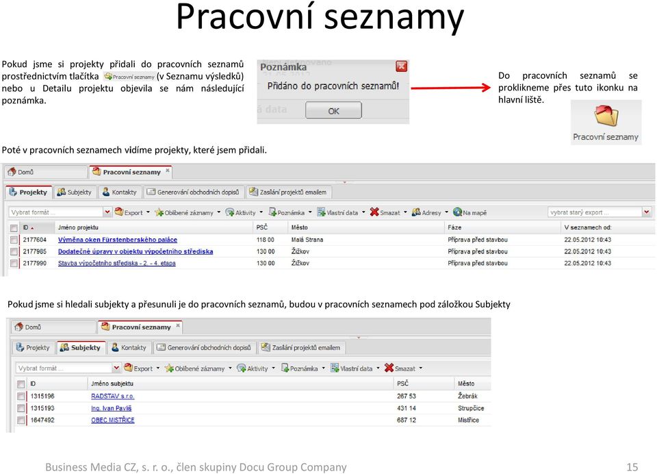 Do pracovních seznamů se proklikneme přes tuto ikonku na hlavní liště.