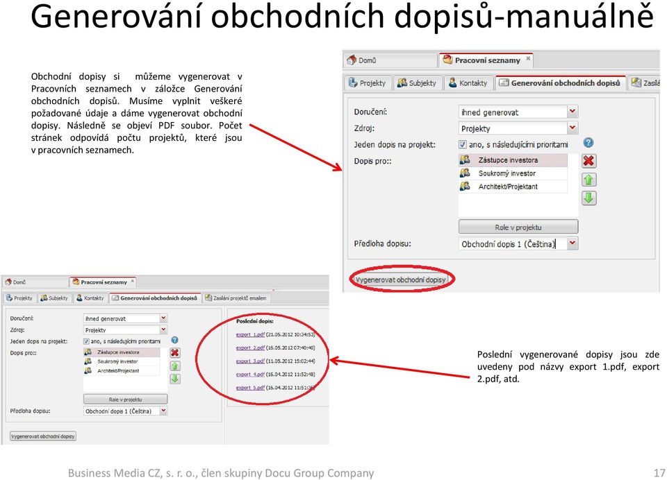 Musíme vyplnit veškeré požadované údaje a dáme vygenerovat obchodní dopisy.