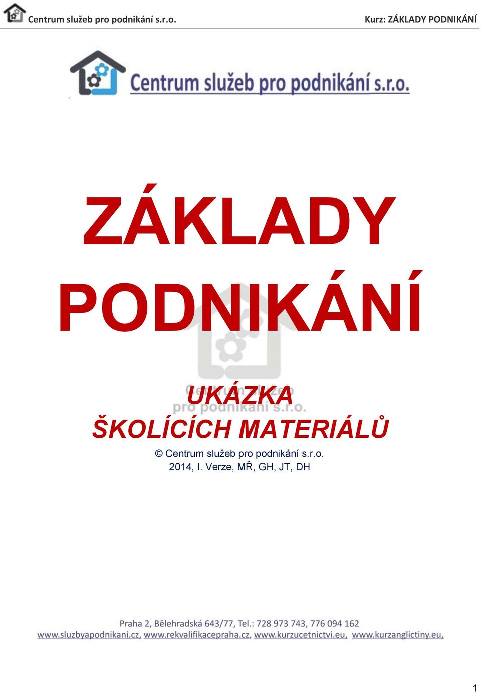 služeb pro podnikání s.r.o. 2014, I.