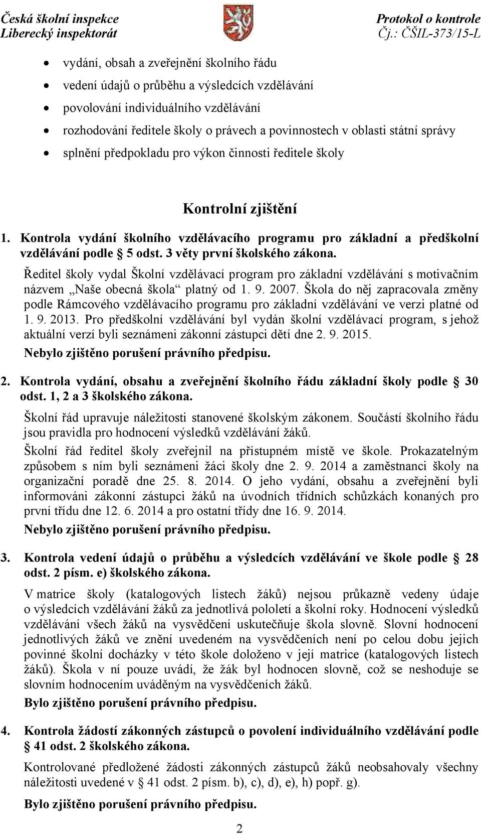 Kontrola vydání školního vzdělávacího programu pro základní a předškolní vzdělávání podle 5 odst. 3 věty první školského zákona.