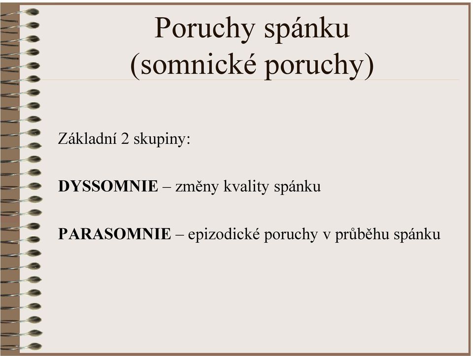 DYSSOMNIE změny kvality spánku