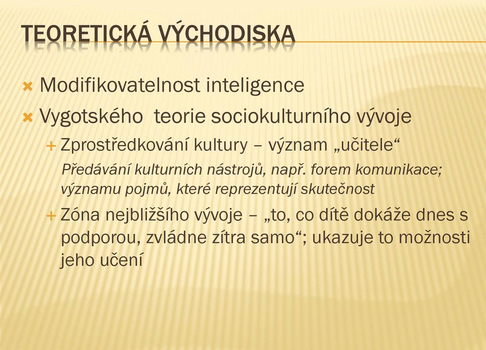 forem komunikace; významu pojmů, které reprezentují skutečnost Zóna nejbližšího