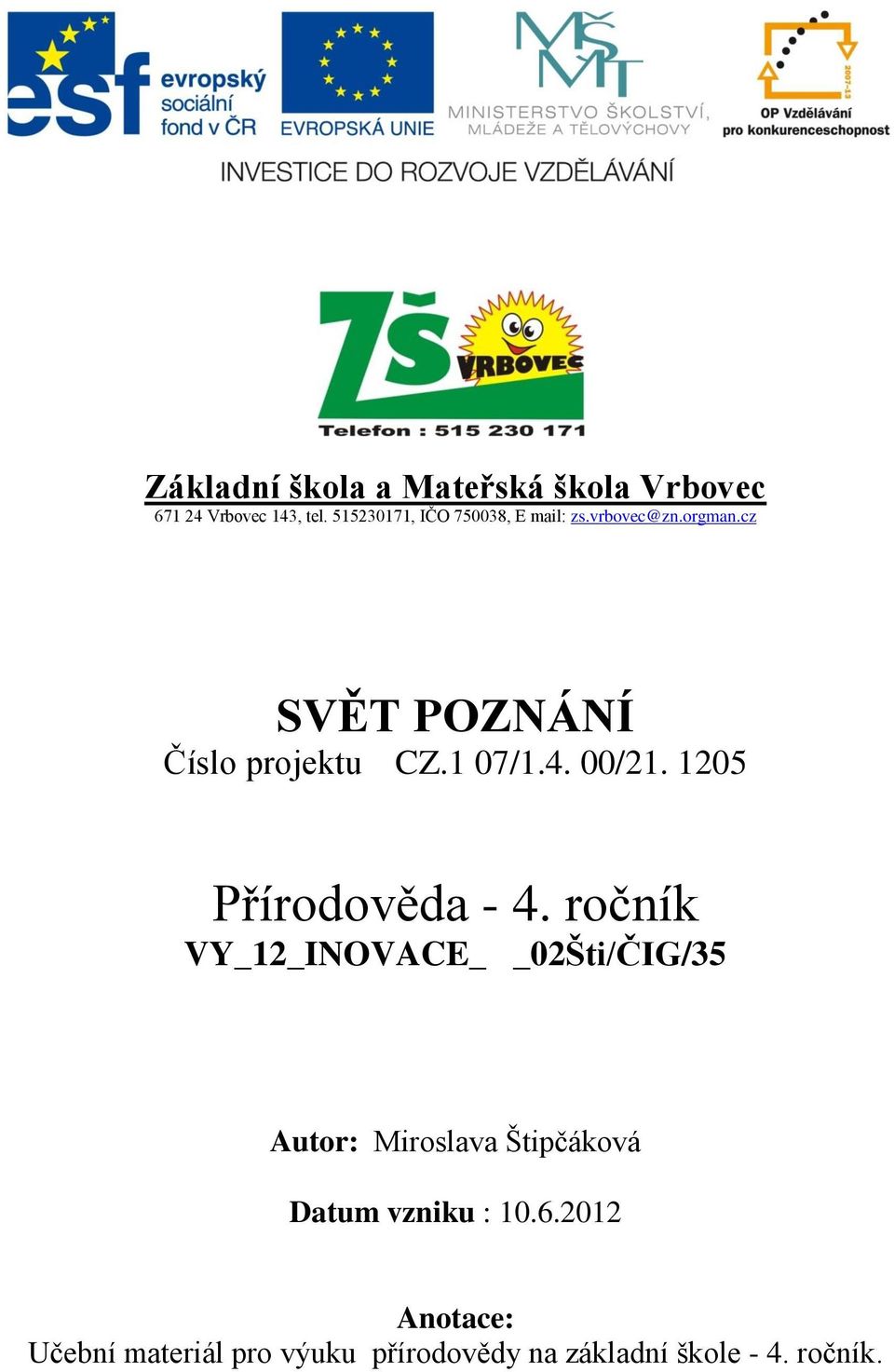 1 07/1.4. 00/21. 1205 Přírodověda - 4.