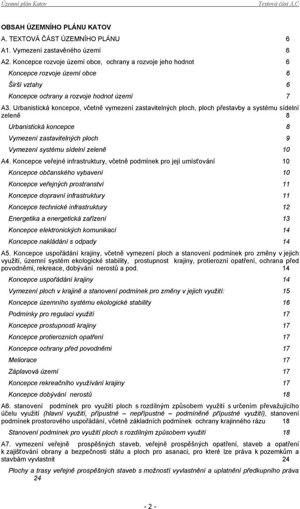 Koncepce dopravní infrastruktury 11 Koncepce technické infrastruktury 12 Energetika a energetická zařízení 13 Koncepce elektronických komunikací 14 Koncepce nakládání s odpady 14 A ᖗ咷 ᖗ咷 j 匷 匷 ě 匷 ě