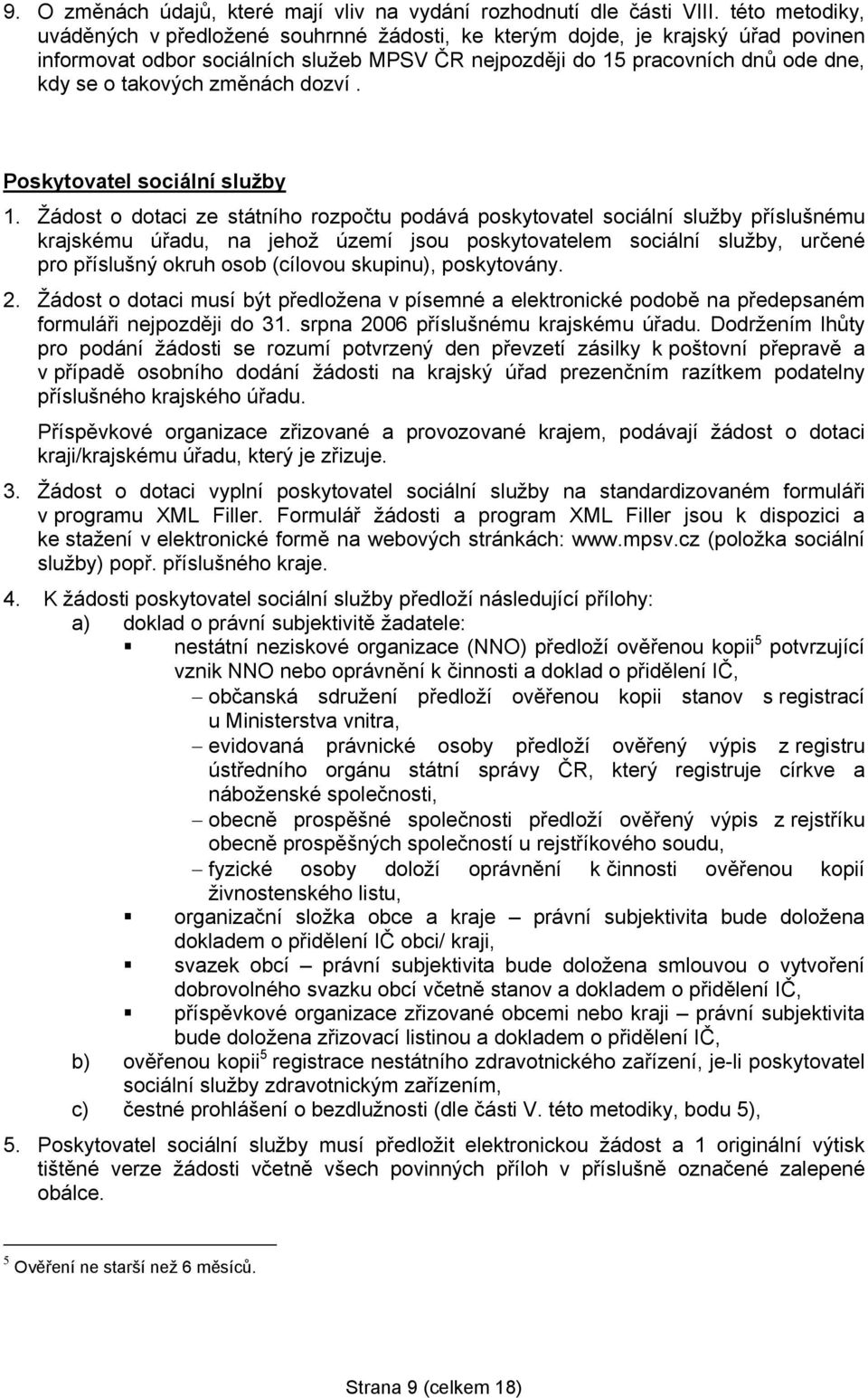 změnách dozví. Poskytovatel sociální služby 1.