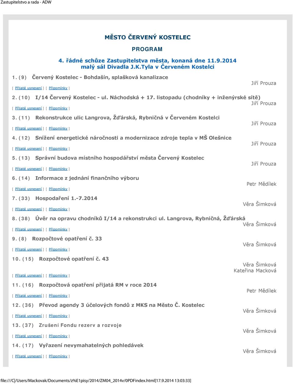 (11) Rekonstrukce ulic Langrova, Žďárská, Rybničná v Červeném Kostelci 4. (12) Snížení energetické náročnosti a modernizace zdroje tepla v MŠ Olešnice 5.