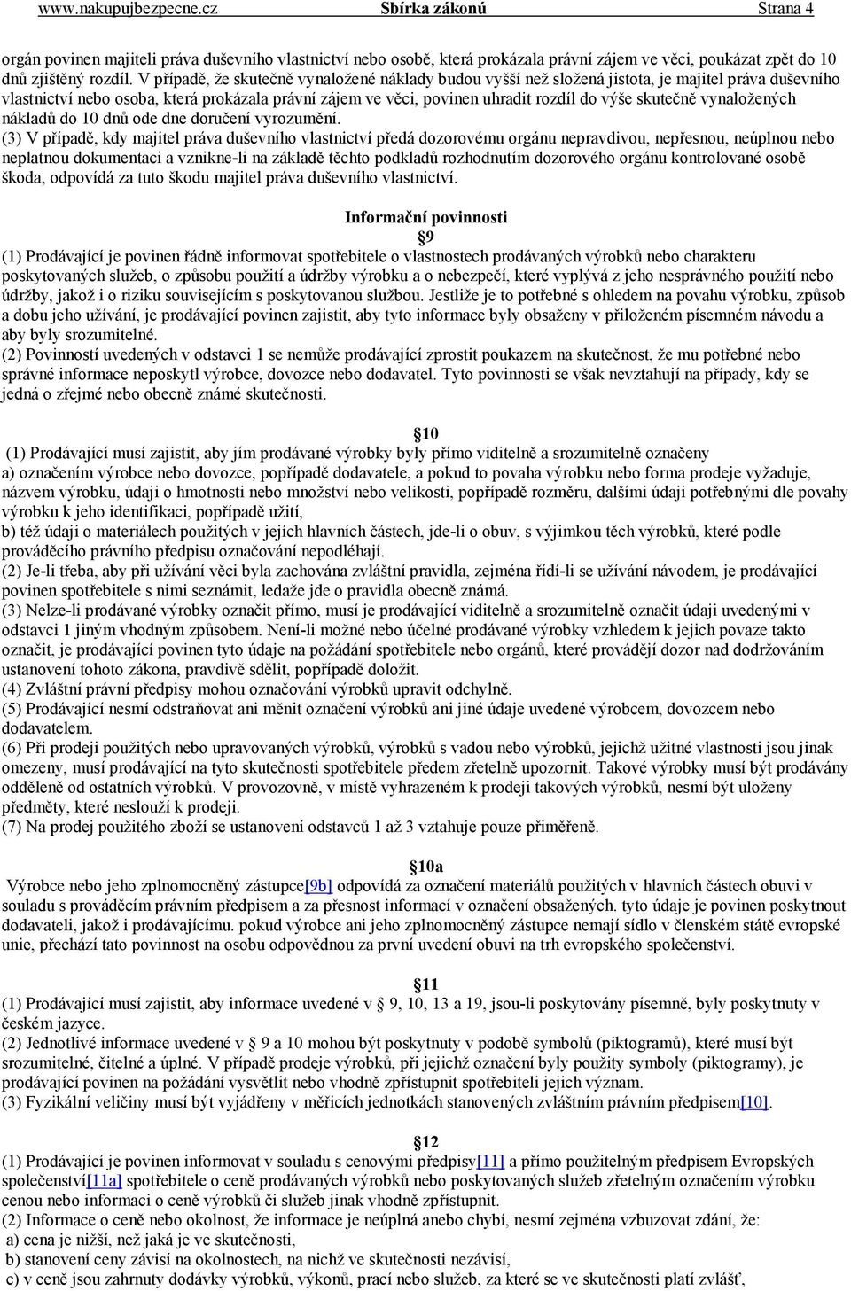 skutečně vynaložených nákladů do 10 dnů ode dne doručení vyrozumění.