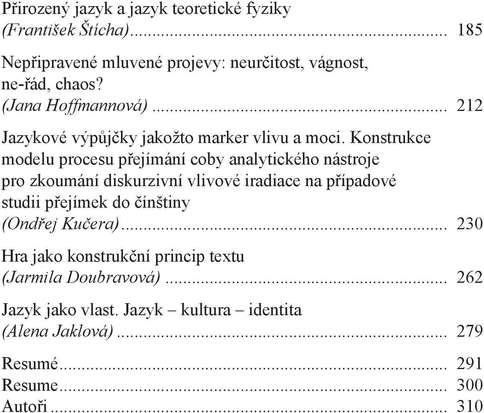 Konstrukce modelu procesu přejímání coby analytického nástroje pro zkoumání diskurzivní vlivové iradiace na případové studii přejímek do