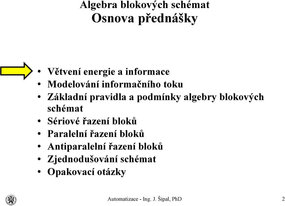 řazení bloků Paralelní řazení bloků Antiparalelní řazení bloků