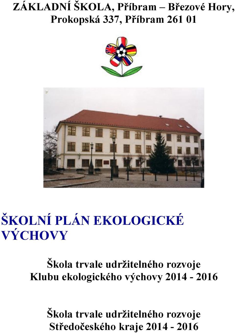 udržitelného rozvoje Klubu ekologického výchovy 2014-2016