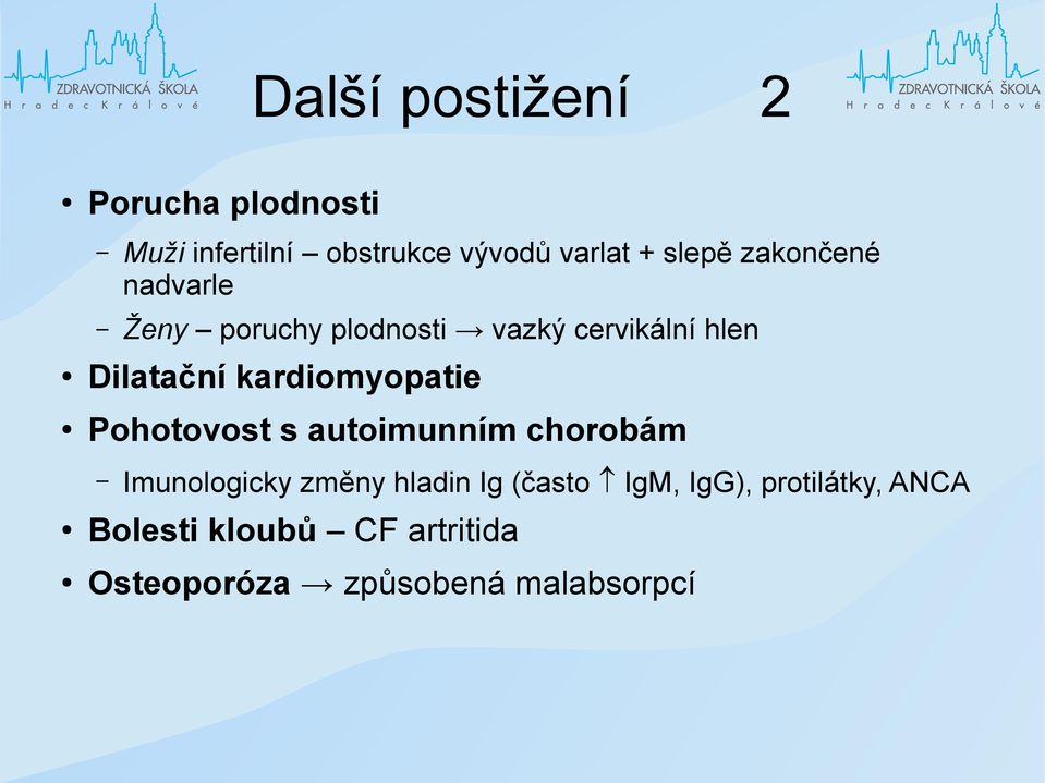 kardiomyopatie Pohotovost s autoimunním chorobám Imunologicky změny hladin Ig