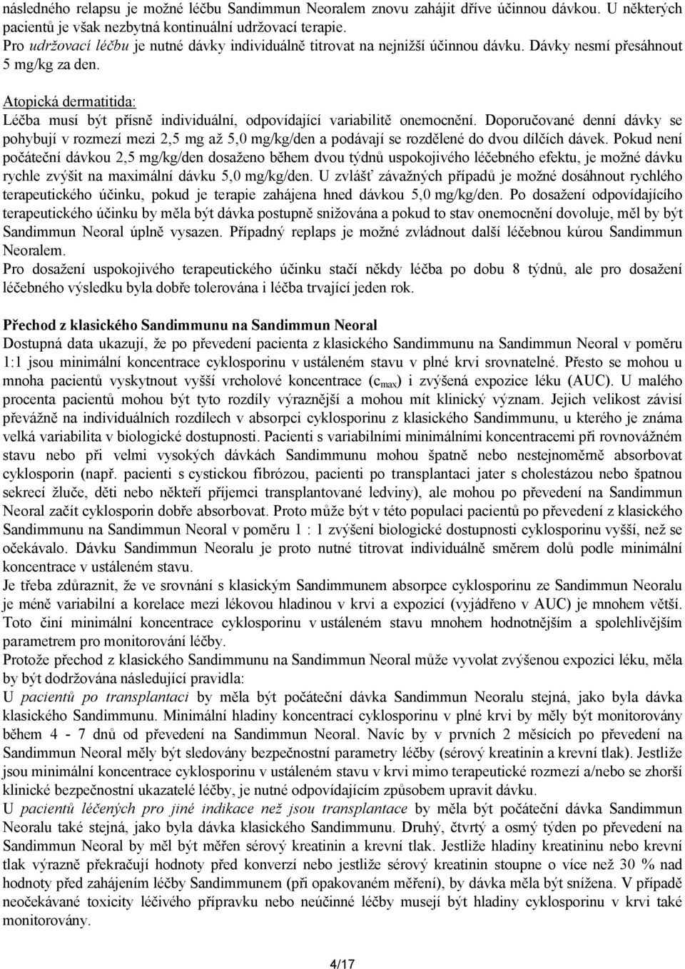 Atopická dermatitida: Léčba musí být přísně individuální, odpovídající variabilitě onemocnění.