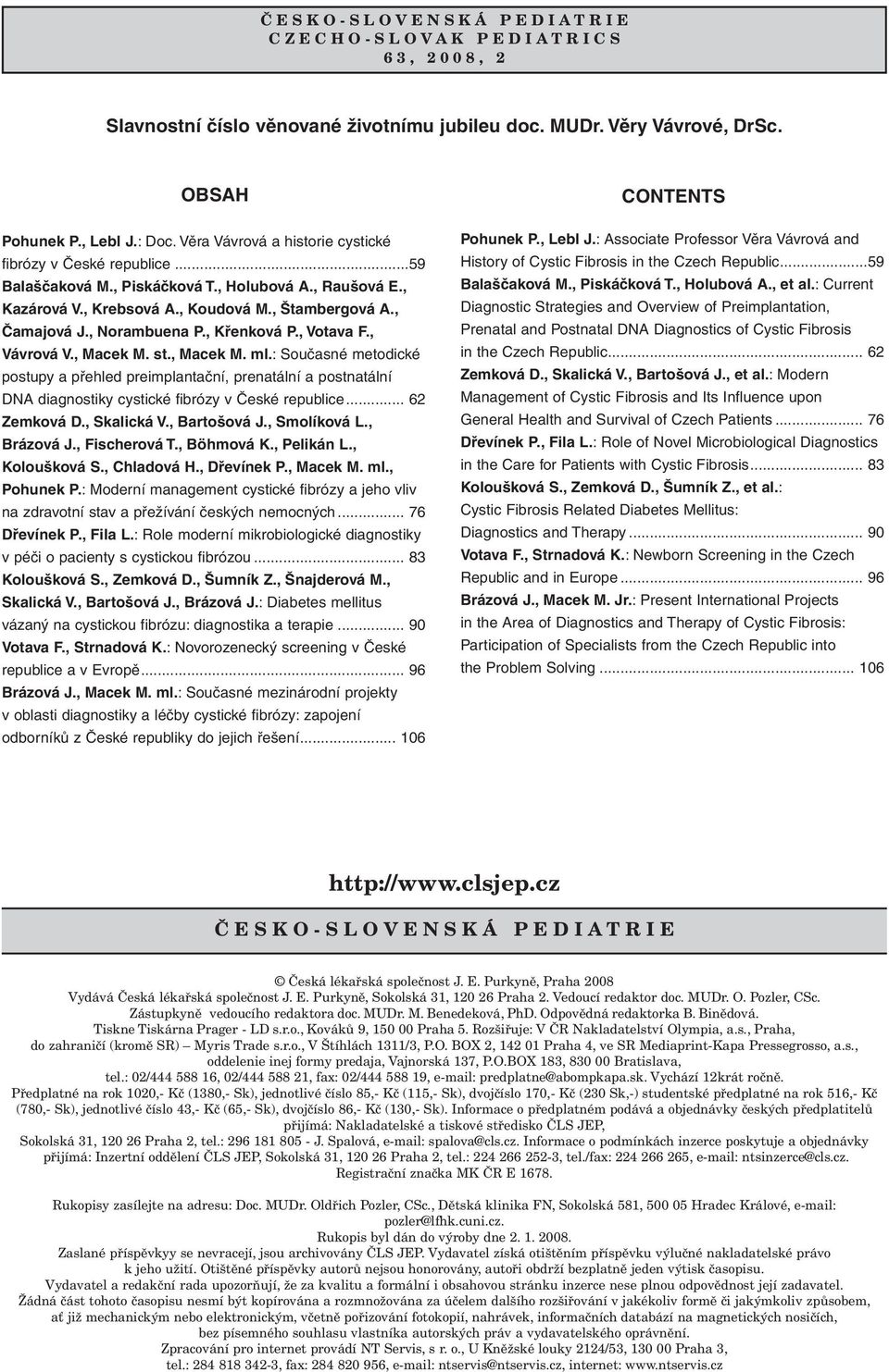 , Štambergová A., Čamajová J., Norambuena P., Křenková P., Votava F., Vávrová V., Macek M. st., Macek M. ml.