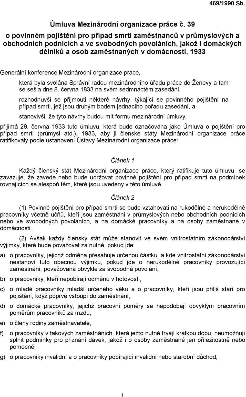 konference Mezinárodní organizace práce, která byla svolána Správní radou mezinárodního úřadu práce do Ženevy a tam se sešla dne 8.