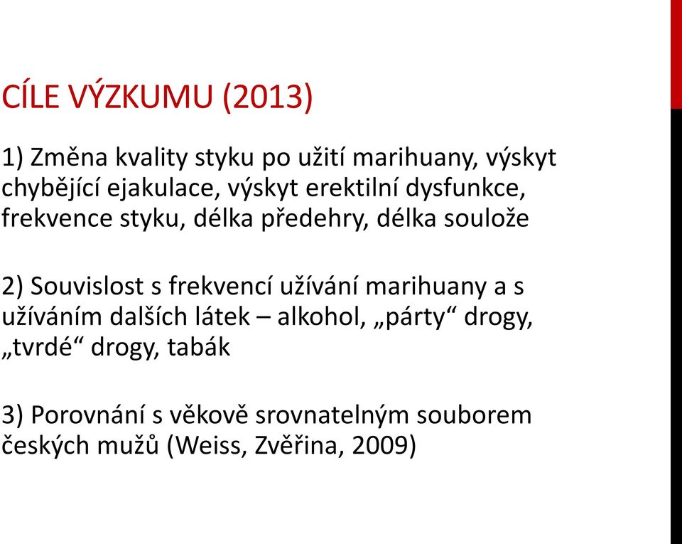 Souvislost s frekvencí užívání marihuany a s užíváním dalších látek alkohol, párty drogy,