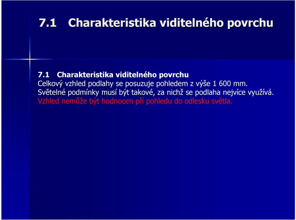 posuzuje pohledem z výše 1 600 mm.