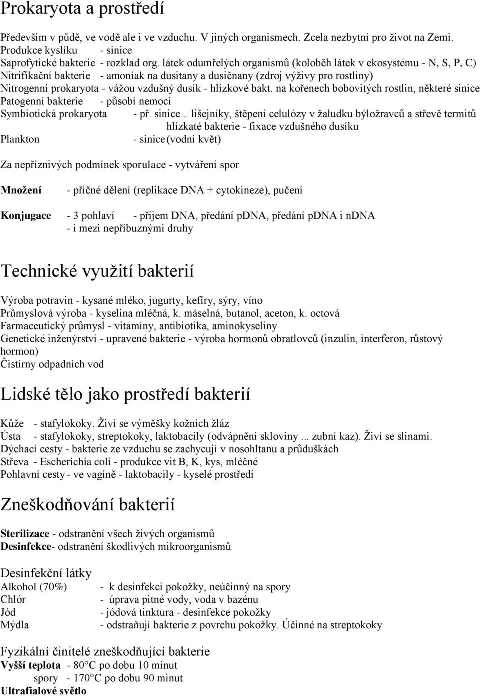 hlízkové bakt. na kořenech bobovitých rostlin, některé sinice 