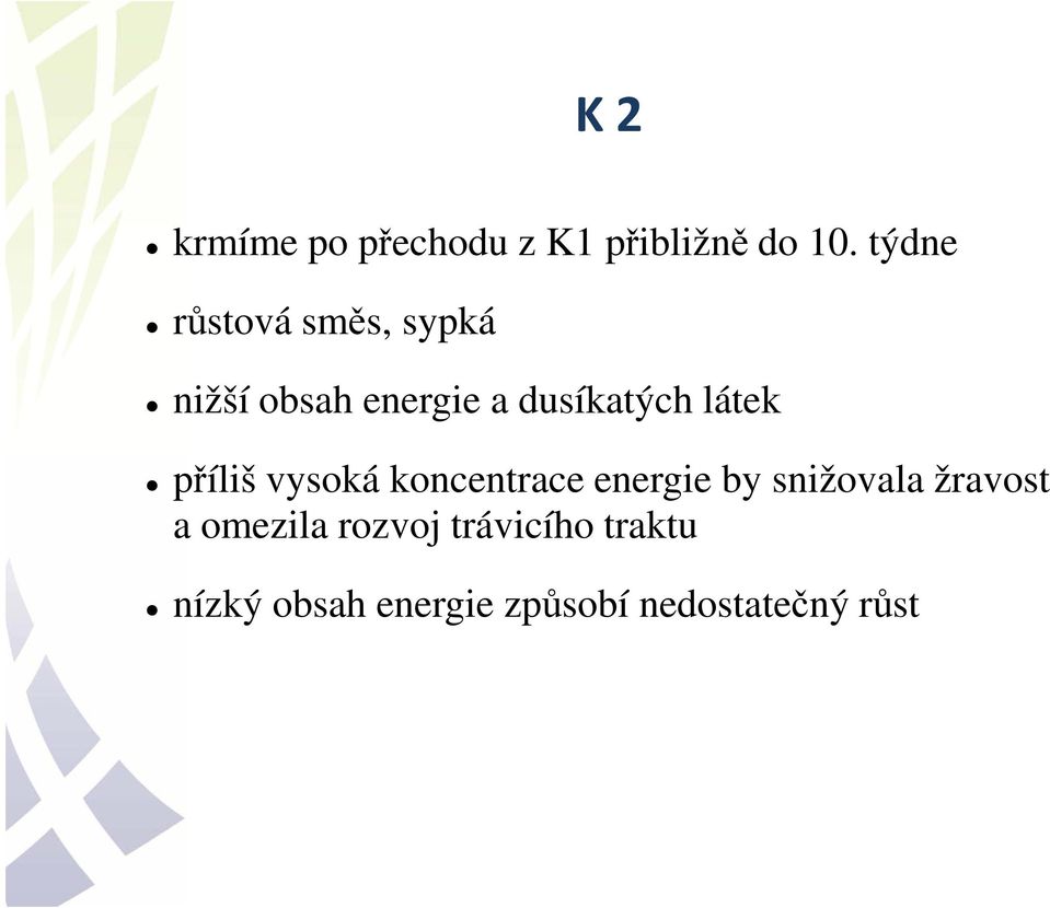 látek příliš vysoká koncentrace energie by snižovala žravost