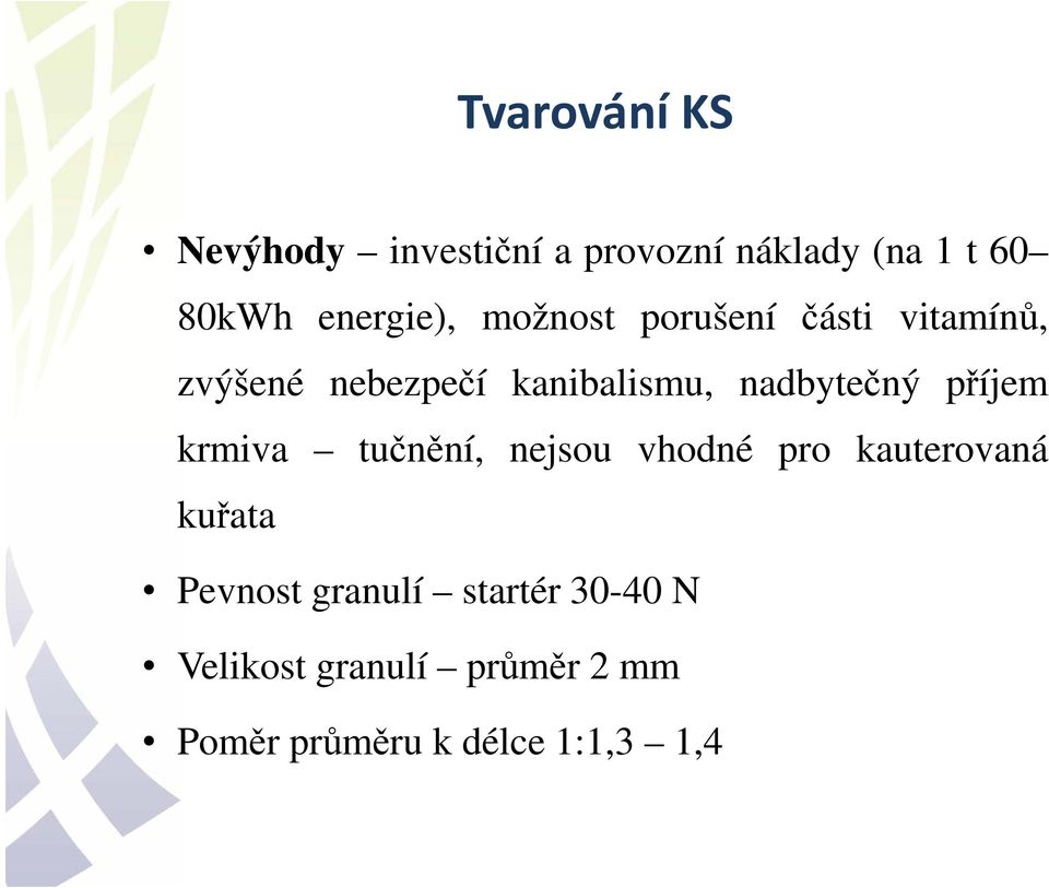 nadbytečný příjem krmiva tučnění, nejsou vhodné pro kauterovaná kuřata