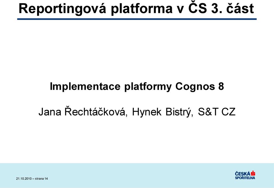 Cognos 8 Jana Řechtáčková,