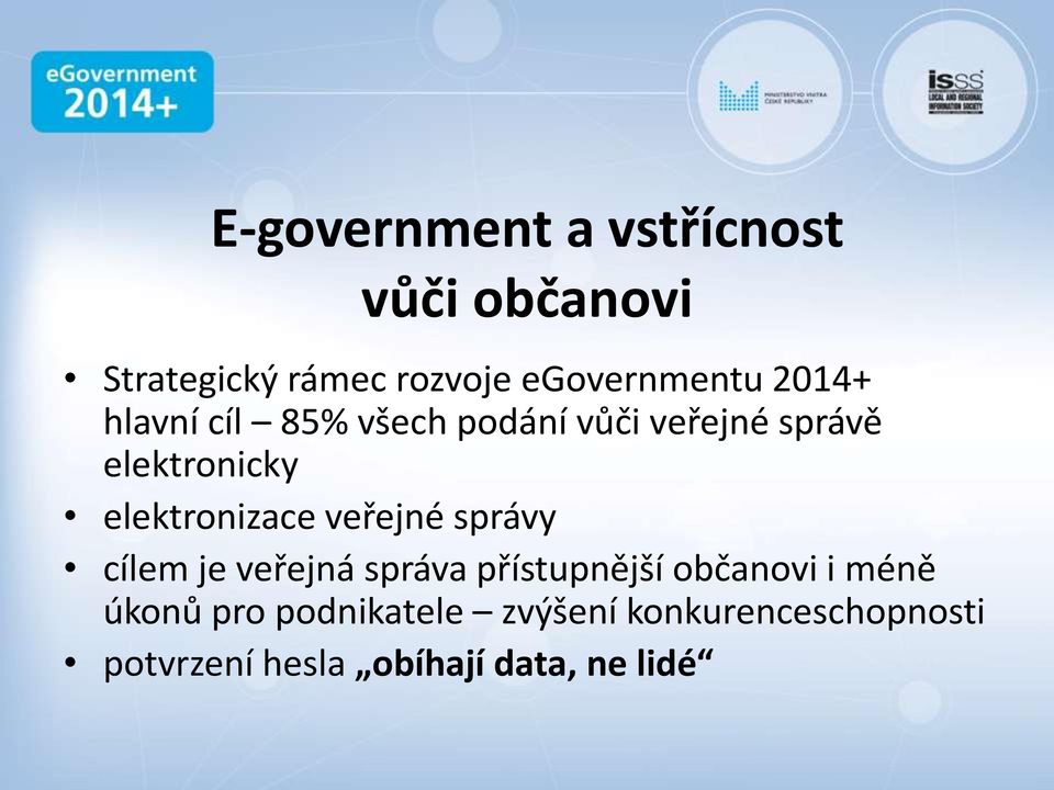 elektronizace veřejné správy cílem je veřejná správa přístupnější občanovi i