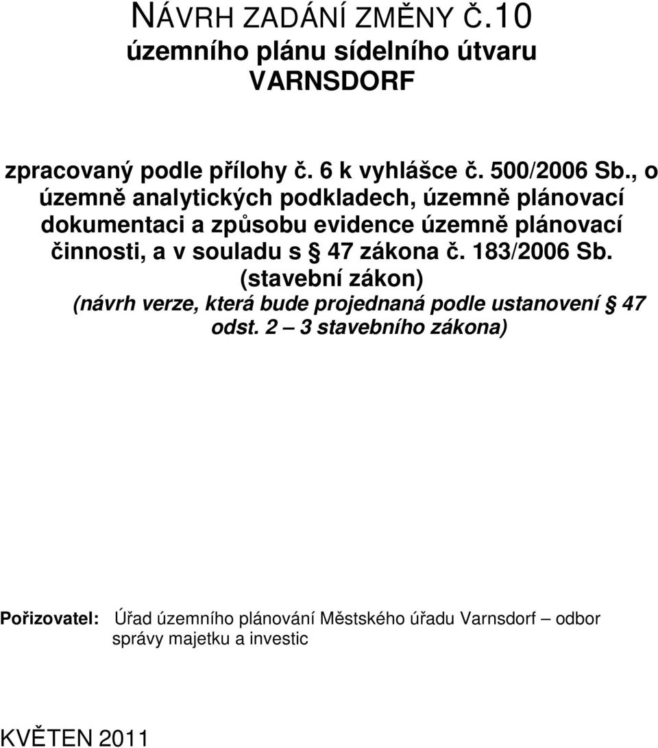 , o územně analytických podkladech, územně plánovací dokumentaci a způsobu evidence územně plánovací činnosti, a v