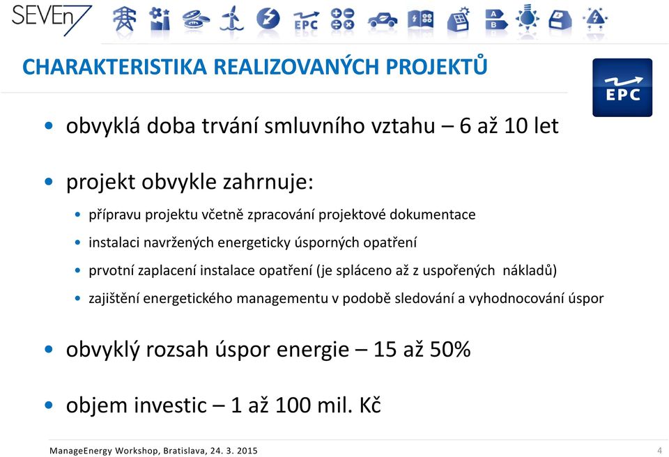 instalace opatření (je spláceno až z uspořených nákladů) zajištění energetického managementu v podobě sledování a