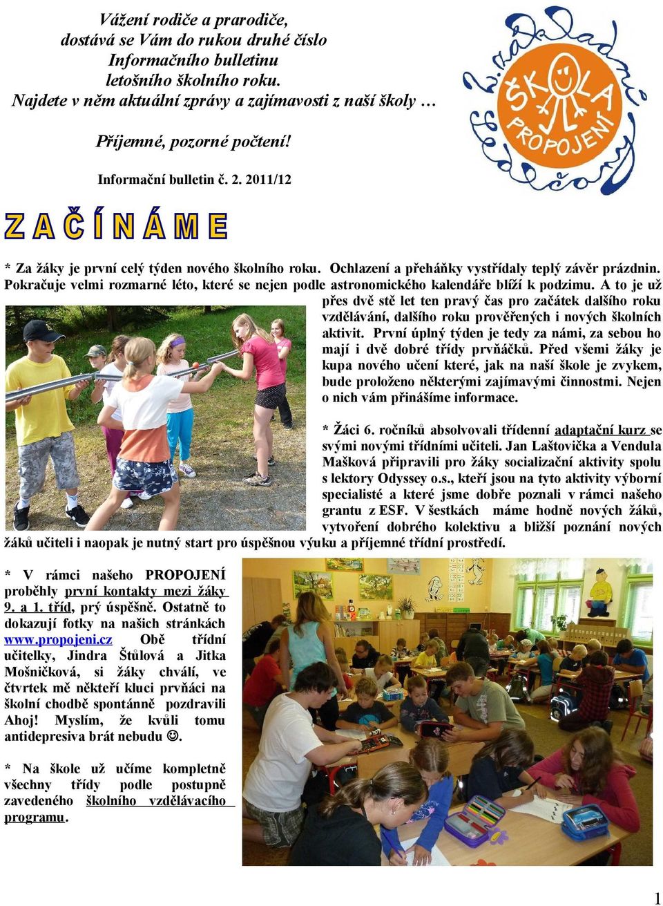 Pokračuje velmi rozmarné léto, které se nejen podle astronomického kalendáře blíží k podzimu.