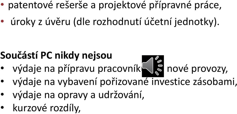 Součástí PC nikdy nejsou výdaje na přípravu pracovníků pro nové