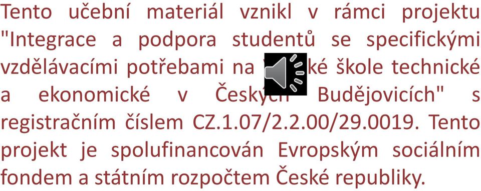 Českých Budějovicích" s registračním číslem CZ.1.07/2.2.00/29.0019.