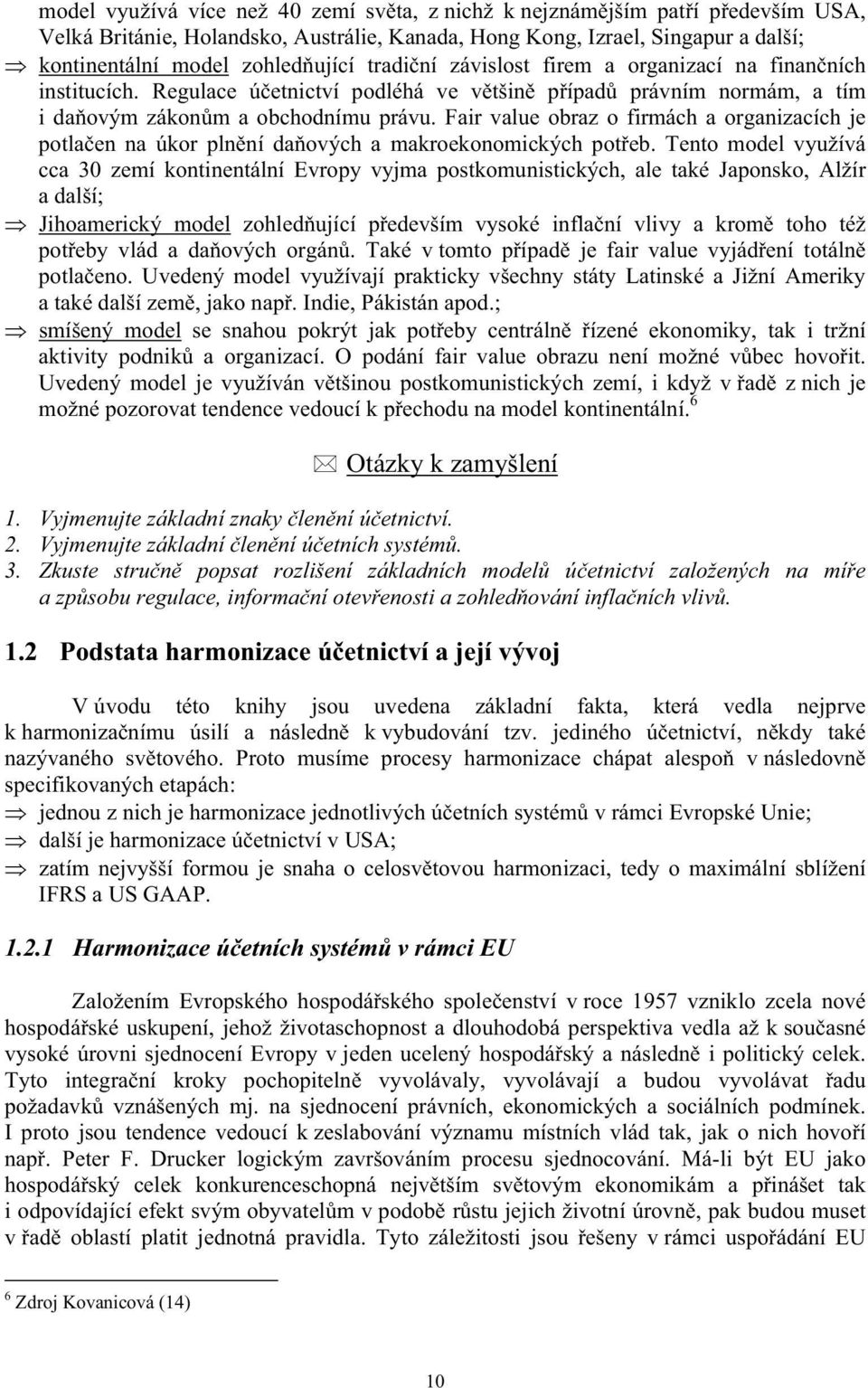 Fair value obraz o firmách a organizacích je potla en na úkor pln ní da ových a makroekonomických pot eb.