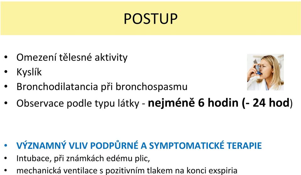 VÝZNAMNÝ VLIV PODPŮRNÉ A SYMPTOMATICKÉ TERAPIE Intubace, při