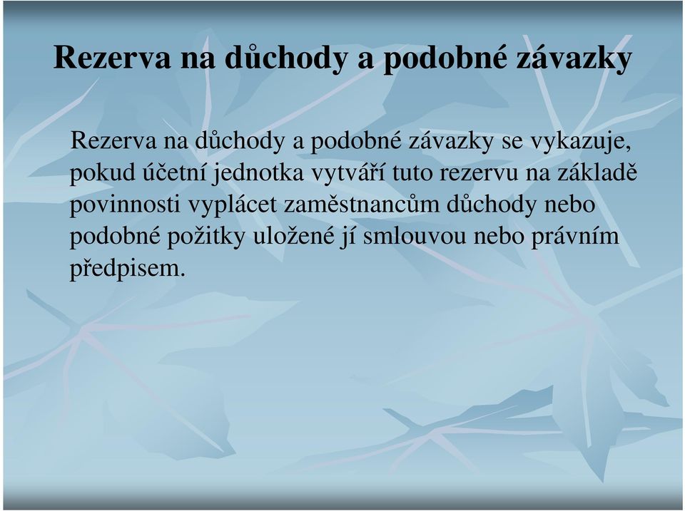 tuto rezervu na základě povinnosti vyplácet zaměstnancům