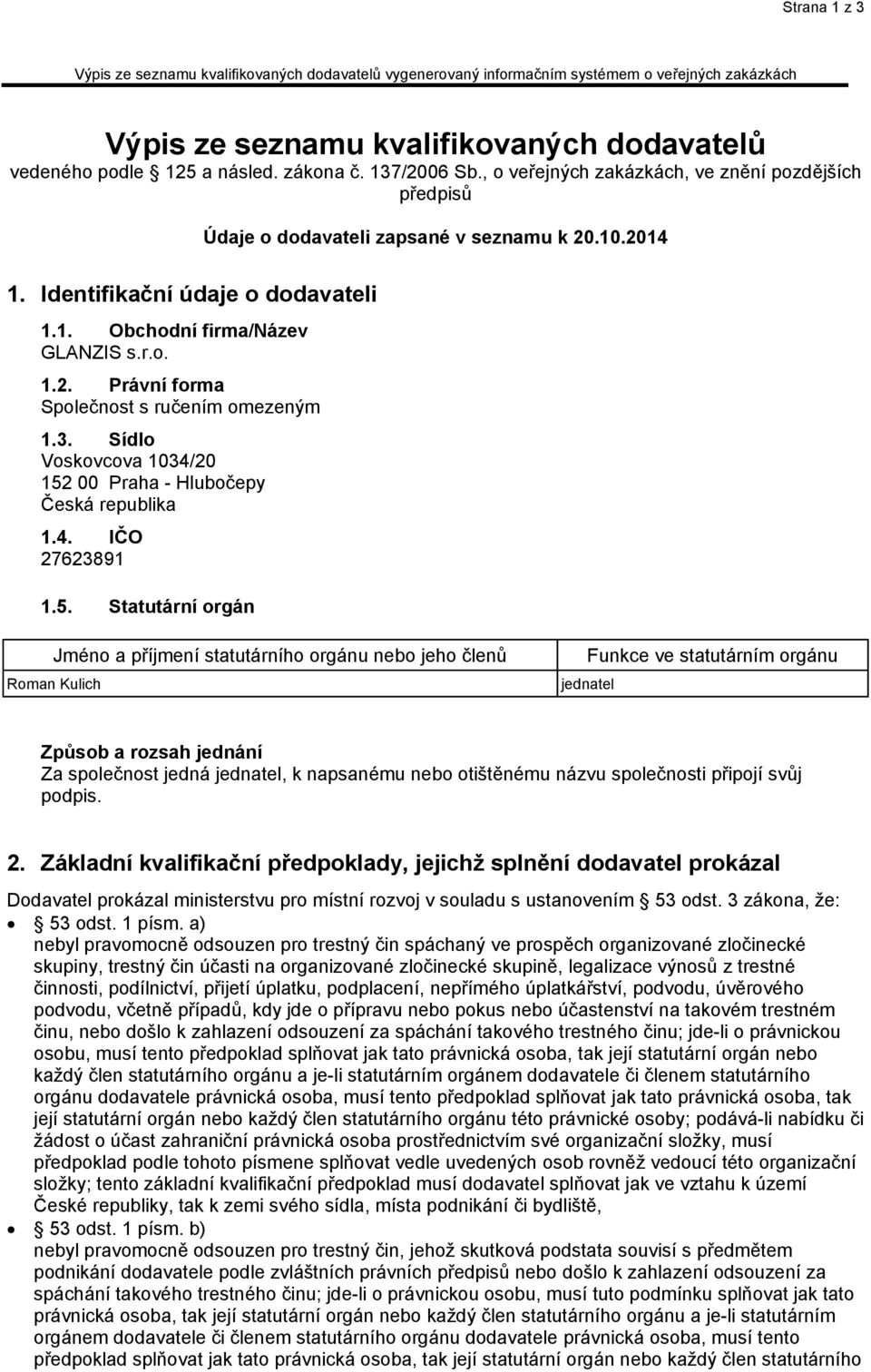 3. Sídlo Voskovcova 1034/20 152