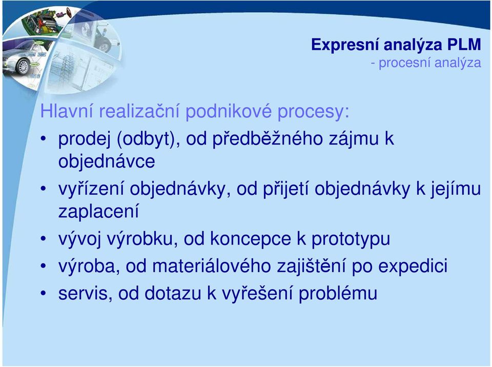 objednávky k jejímu zaplacení vývoj výrobku, od koncepce k prototypu