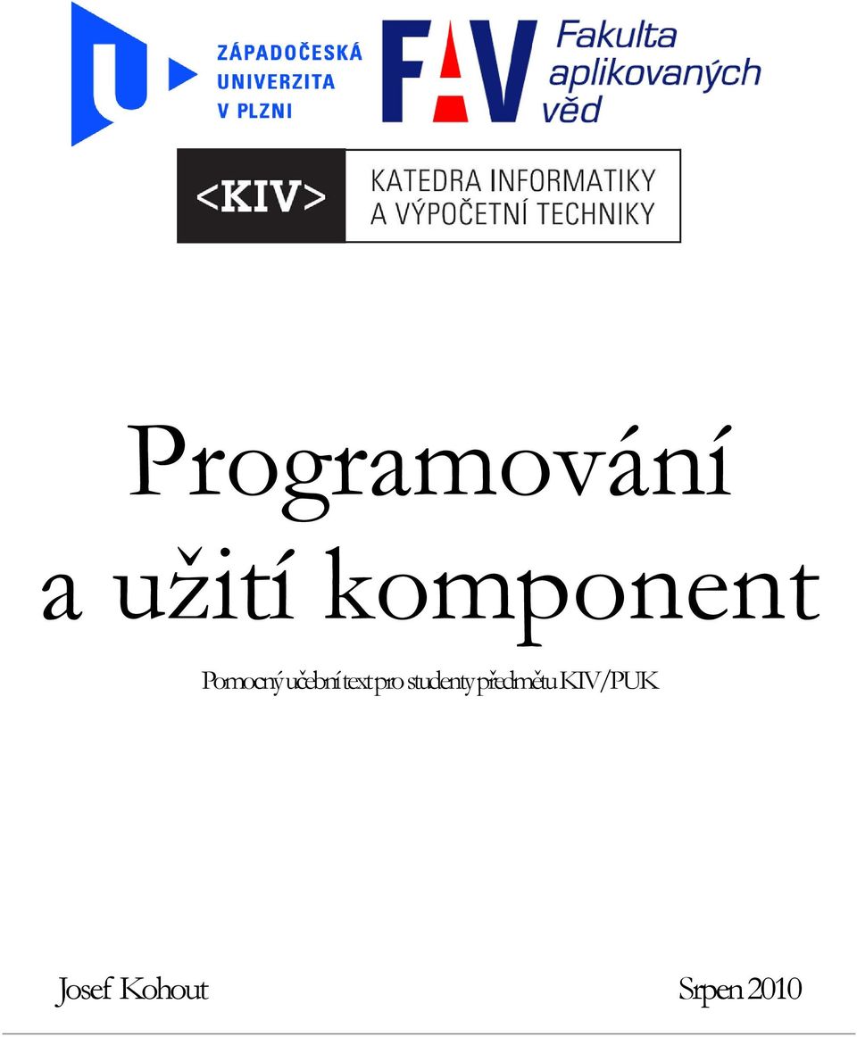 Programování a užití komponent Pomocný učební text pro studenty předmětu  KIV/PUK - PDF Free Download