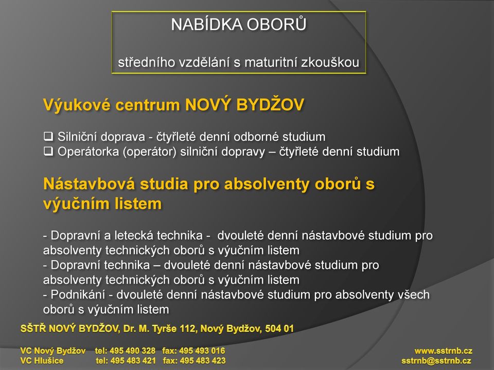 technika - dvouleté denní nástavbové studium pro absolventy technických oborů s výučním listem - Dopravní technika dvouleté denní nástavbové