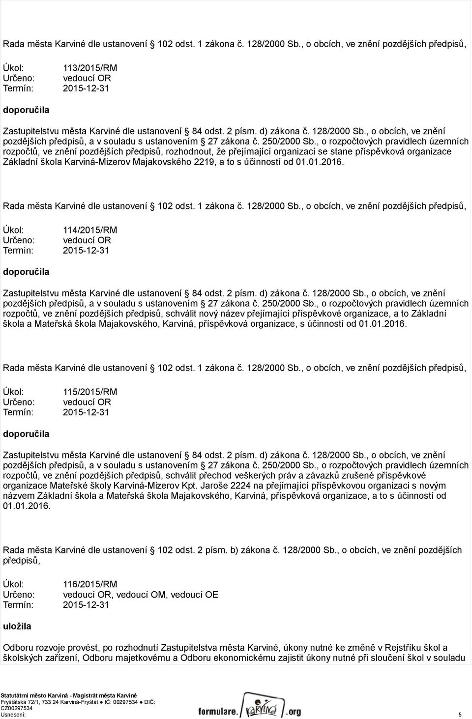 , o obcích, ve znění pozdějších předpisů, a v souladu s ustanovením 27 zákona č. 250/2000 Sb.