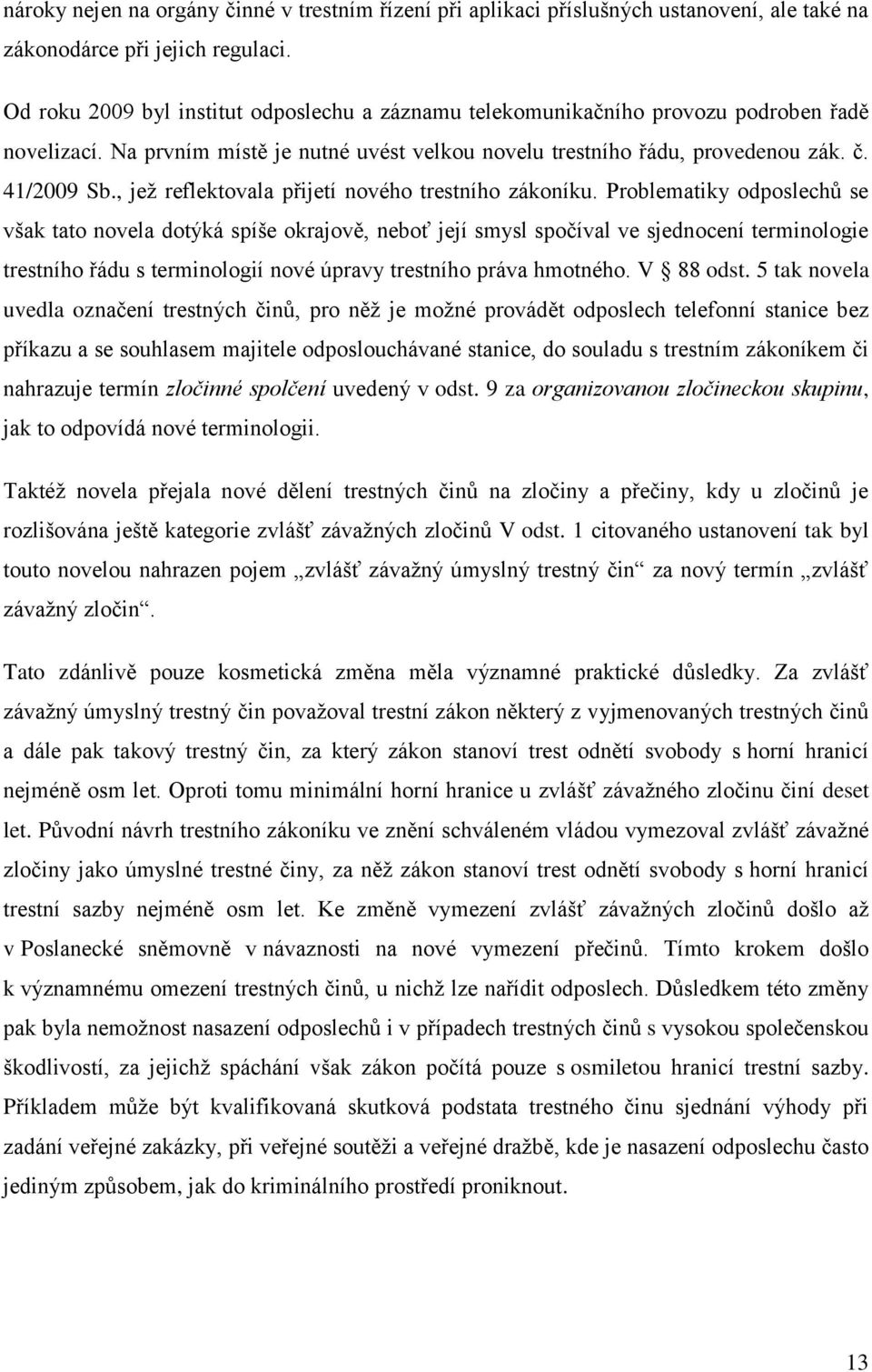 , jež reflektovala přijetí nového trestního zákoníku.