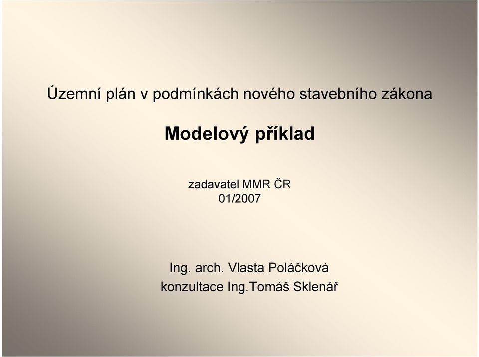 zadavatel MMR ČR 01/2007 Ing. arch.