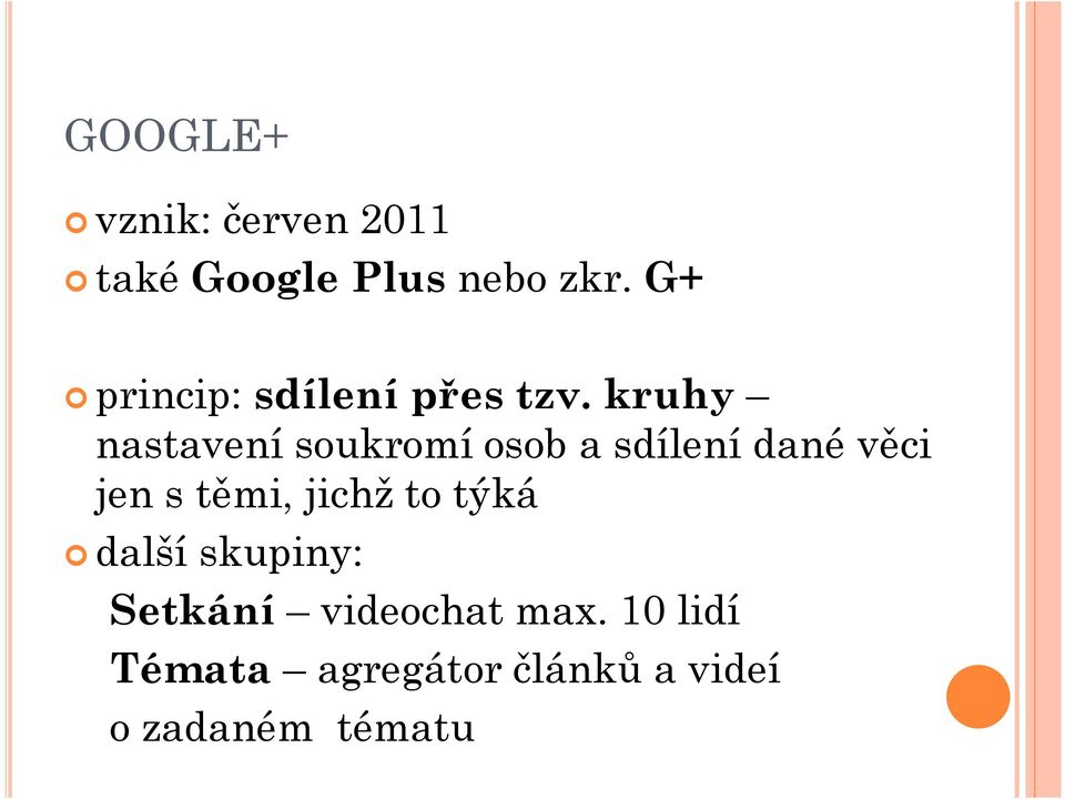 kruhy nastavení soukromí osob a sdílení dané věci jen s těmi,